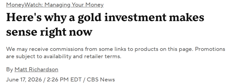 CBS News headline from June 17, 2026, reading "Here's why a gold investment makes sense right now."