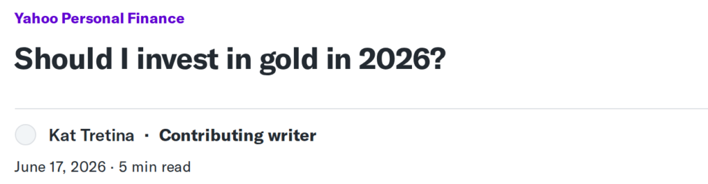 Yahoo Finance headline from June 17, 2026, reading "Should I invest in gold in 2026?"